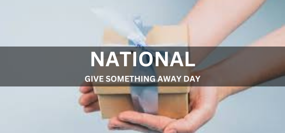 NATIONAL GIVE SOMETHING AWAY DAY [नेशनल गिव समथिंग अवे डे]